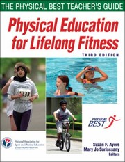 Cover of: Physical Education For Lifelong Fitness The Physical Best Teachers Guide