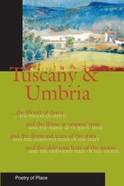 Tuscany Umbria A Collection Of The Poetry Of Place by Gaia Servadio