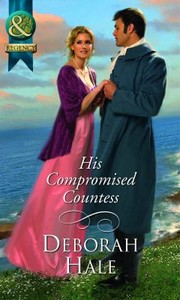 Cover of: His Compromised Countess by Deborah Hale