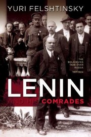 Cover of: Lenin And His Comrades The Bolsheviks Take Over Russia 19171924