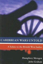 Cover of: Caribbean Wars Untold A Salute To The British West Indies by 