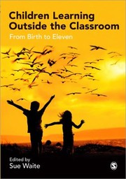 Cover of: Children Learning Outside The Classroom From Birth To Eleven by 