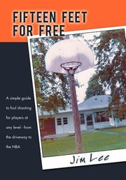 Cover of: Fifteen Feet For Free A Simple Guide To Foul Shooting For Players At Level From The by 