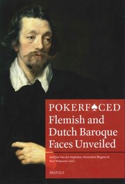 Pokerfaced Flemish And Dutch Baroque Faces Unveiled by Bert Watteeuw