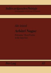 Cover of: Arbitri Nugae Petronius Short Poems In The Satyrica
