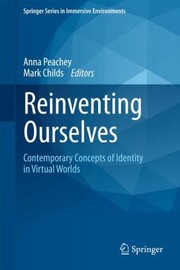 Cover of: Reinventing Ourselves Contemporary Concepts Of Identity In Virtual Worlds