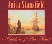 The Captain Of Her Heart Volume 1 Of The Buchanan Saga by Anita Stansfield