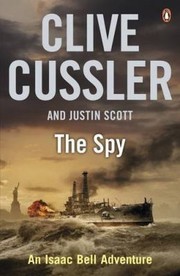 Cover of: The Spy: An Isaac Bell Adventure