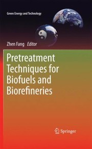 Cover of: Pretreatment Techniques For Biofuels And Biorefineries