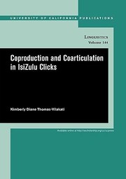 Coproduction And Coarticulation In Isizulu Clicks by Kimberly Thomas-Vilakati