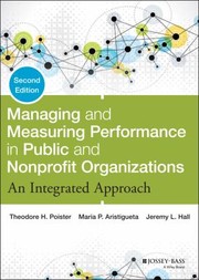 Managing And Measuring Performance In Public And Nonprofit Organizations An Integrated Approach by Theodore H. Poister