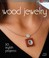 Cover of: Wood Jewelry 30 Stylish Projects