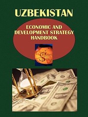 Cover of: Uzbekistan Economic  Development Strategy Handbook by 