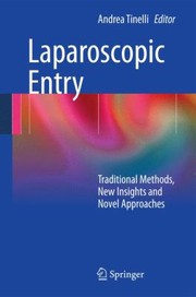 Cover of: Laparoscopic Entry Traditional Methods New Insights And Novel Approaches by 