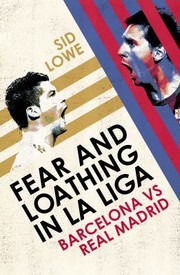 Cover of: Fear And Loathing In La Liga The True Story Of Barcelona And Real Madrid by 