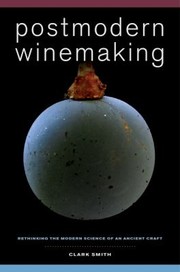 Cover of: Postmodern Winemaking Rethinking The Modern Science Of An Ancient Craft