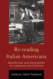 Cover of: Rereading Italian Americana Specificities And Generalities On Literature And Criticism