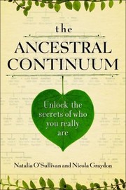 The Ancestral Continuum Unlock The Secrets Of Who You Really Are by Natalia O'Sullivan