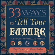 Cover of: 33 Ways To Tell Your Future Tune In Get Answers And Predict