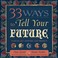 Cover of: 33 Ways To Tell Your Future Tune In Get Answers And Predict