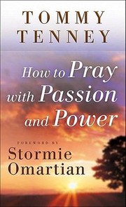 Cover of: How To Pray With Passion And Power
