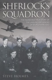 Cover of: Sherlock's Squadron: The Incredible True Story of the Unsung RAF Heroes of World War Two