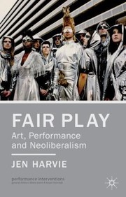 Cover of: Fair Play Art Performance And Neoliberalism