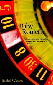 Cover of: Baby Roulette: A Humorous And Revealing Insight into the World of Ivf
