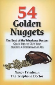 Cover of: 54 Golden Nuggets The Best Of The Telephone Doctor Quick Tips To Cure Your Business Communication Ills