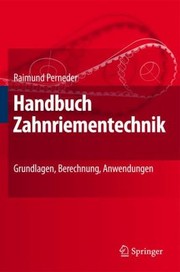 Handbuch Zahnriementechnik by Raimund Perneder