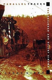 Cover of: Parallel Tracks The Railroad And Silent Cinema