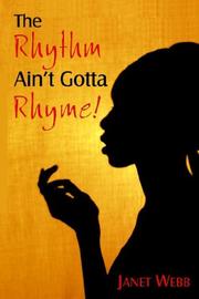 Cover of: The Rhythm Ain't Gotta Rhyme!