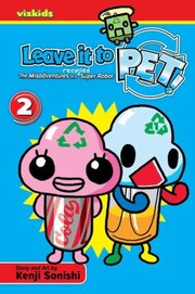 Cover of: Leave It To Pet The Misadventures Of A Recycled Super Robot by 