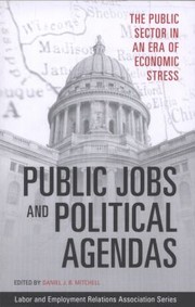 Cover of: Public Jobs And Political Agendas The Public Sector In An Era Of Economic Stress