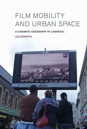 Cover of: Film Mobility And Urban Space A Cinematic Geography Of Liverpool