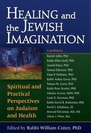 Cover of: Healing And The Jewish Imagination Spiritual And Practical Perspectives On Judaism And Health