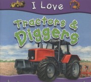 Cover of: I Love Tractors Diggers by 