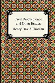 Cover of: Civil Disobedience And Other Essays the Collected Essays of Henry David Thoreau