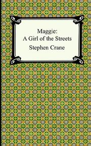 Cover of: Maggie a Girl of the Streets by Stephen Crane