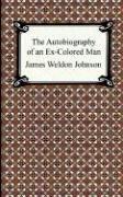 Cover of: The Autobiography of an Ex-colored Man by James Weldon Johnson