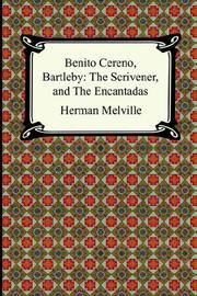 Cover of: Benito Cereno, Bartleby: The Scrivener, And the Encantadas
