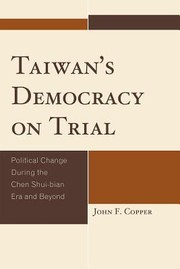 Cover of: Taiwans Democracy On Trial Political Change During The Chen Shuibian Era And Beyond