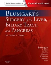 Blumgarts Surgery Of The Liver Biliary Tract And Pancreas by William R. Jarnagin