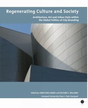 Cover of: Regenerating Culture And Society Architecture Art And Urban Style Within The Global Politics Of Citybranding