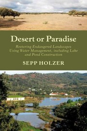 Cover of: Desert Or Paradise Restoring Endangered Landscapes Using Water Management Including Lake And Pond Construction