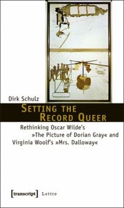 Cover of: Setting The Record Queer Rethinking Oscar Wildes The Picture Of Dorian Gray And Virginia Woolfs Mrs Dalloway