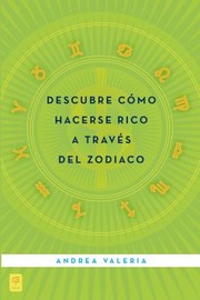 Cover of: Descubre Cmo Hacerse Rico A Travs Del Zodiaco by 