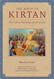 Cover of: The Birth Of Kirtan The Life And Teachings Of Chaitanya