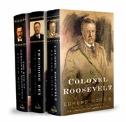 Theodore Roosevelt Trilogy Bundle The Rise Of Theodore Roosevelt Colonel Roosevelt Theodore Rex by Edmund Morris