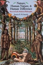 Nature Human Nature  Human Difference  Early Modern Philosophy by Justin Smith